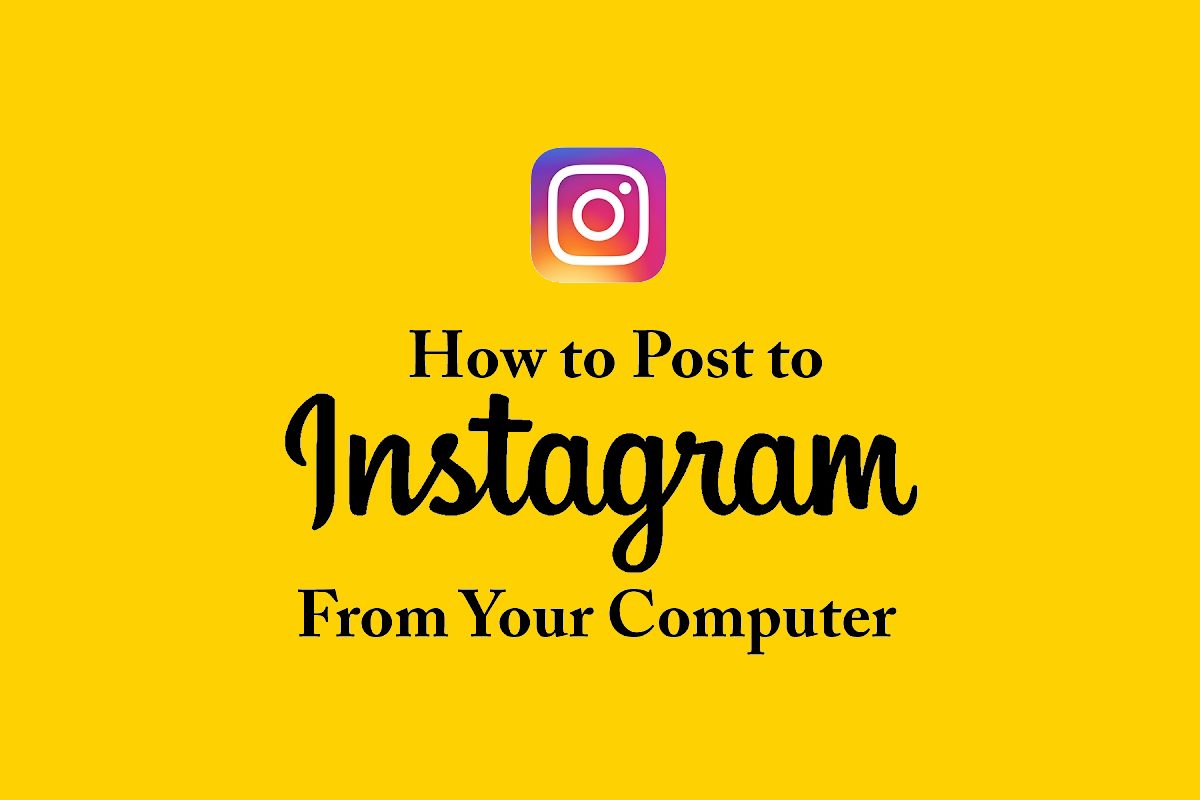 How To Post On Instagram From Pc Or Mac